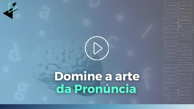 Dominando a arte da pronúncia no inglês