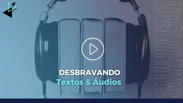 📚🎧 DESTRAVANDO O seu INGLÊS COM TEXTOS E ÁUDIOS