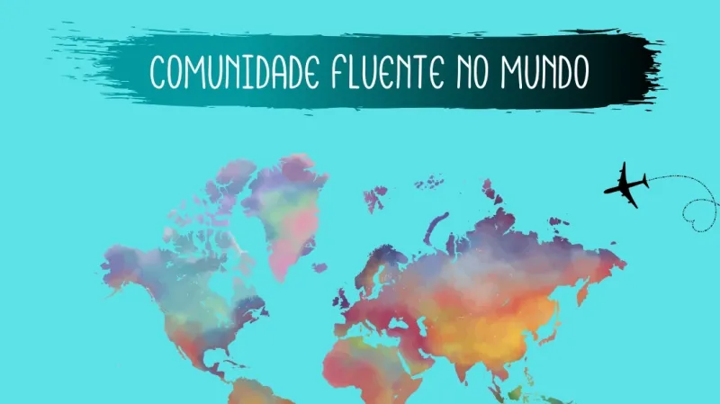 Comunidade Fluente no Mundo #Inglês Autêntico